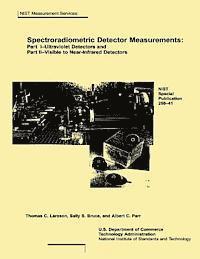 bokomslag Spectroradiometric Detector Measurements: Part I-Ultraviolet Detectors and Part II-Visible to Near-Infrared Detectors