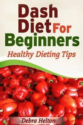 bokomslag Dash Diet For Beginners
