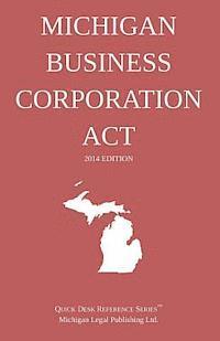 bokomslag Michigan Business Corporation Act: Quick Desk Reference Series; 2014 Edition