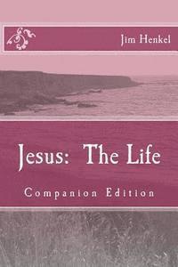 bokomslag Jesus: The Life: Companion Edition