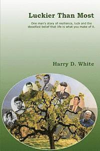 bokomslag Luckier Than Most: One man's story of resilience, luck and the steadfast belief that life is what you make it.