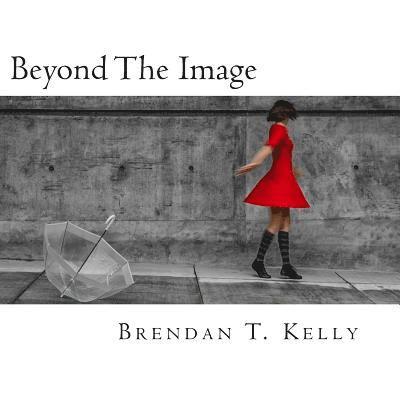 Beyond The Image: A collection of visual tales 1