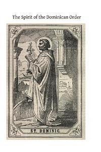 Mother Frances Raphael Osd, Brother Hermenegild Tosf - The Spirit of the Dominican Order: Illustrated from the Lives of Its Saints, Häftad