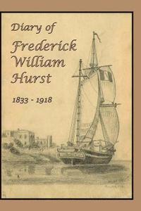 bokomslag Diary of Frederick William Hurst