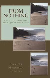Jennifer Morrison Potosky, Susan R. Morrison - From Nothing, Häftad