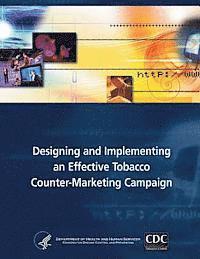 bokomslag Designing and Implementing an Effective Tobacco Counter-Marketing Campaign