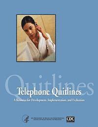 bokomslag Telephone Quitlines: A Resource for Development, Implementation, and Evaluation