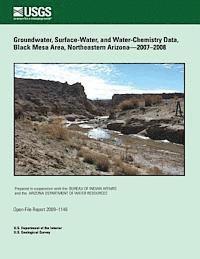 bokomslag Groundwater, Surface-Water, and Water- Chemistry Data, Black Mesa Area, Northeastern Arizona?2007?2008