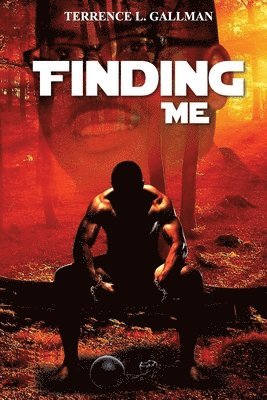 Terrence L. Gallman - Finding Me: My Personal Journey to Rediscovery, Häftad