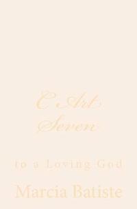 bokomslag C Art Seven: to a Loving God