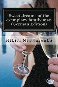 Sweet dreams of the exemplary family man (German Edition) 1