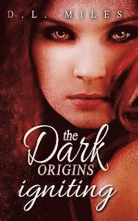 Igniting: The Dark Origins 1