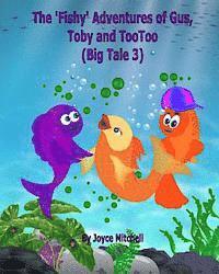 bokomslag The 'Fishy' Adventures of Gus, Toby and TooToo: Big Tale 3