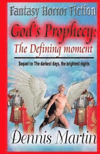 Dennis Martin - God's Prophecy: the defining moment, Häftad