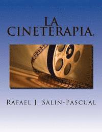 Rafael J. Salin-Pascual - La Cineterapia.: el cine como complemento del tratamiento del enfermo psiquiátrico., Häftad