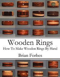 Wooden Rings: How To Make Wooden Rings By Hand 1