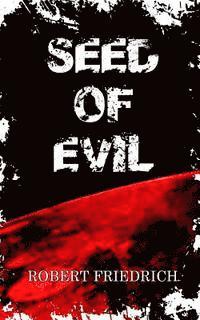 Seed of Evil: An Ancient Evil Rises 1