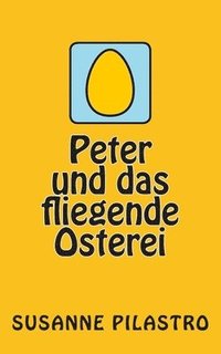 bokomslag Peter und das fliegende Osterei