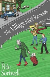 The Village Idiot Reviews (A Laugh Out Loud comedy) 1