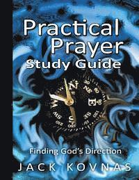 Practical Prayer: Finding God's Direction - STUDY GUIDE 1