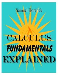 bokomslag Calculus Fundamentals Explained