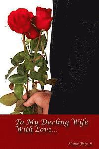 To My Darling Wife With Love... 1