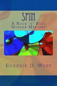 Spin: A Rock 'n' Roll Murder Mystery 1