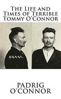 bokomslag The Life and Times of Terrible Tommy O'Connor