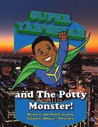 bokomslag Super Yah'Shiah and the Potty Monster