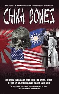 bokomslag China Bones - The Complete Series: Based on a story by Lt. Commander Harry Dale, USN