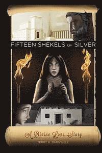 bokomslag Fifteen Shekels of Silver: A Divine Love Story