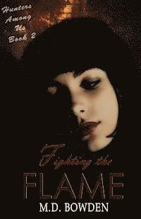 Fighting the Flame (Hunters Among Us, Book 2)