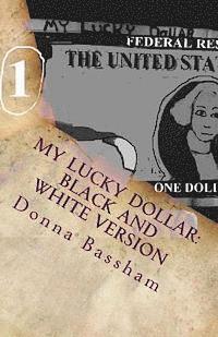 My Lucky Dollar: Black and White Version 1