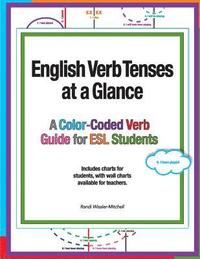 bokomslag English Verb Tenses at a Glance: A Color-Coded Verb Guide for ESL Students