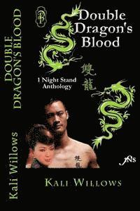 bokomslag Double Dragon's Blood Series: Anthology of Kali Willows' best selling 1NS Double Dragon stories