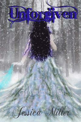 Jessica Miller - Unforgiven (wanderers #3): A Wanderers novel, Häftad