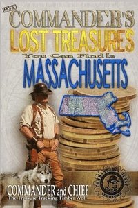 bokomslag More Commander's Lost Treasures You Can Find In Massachusetts: Follow the Clues and Find Your Fortunes!