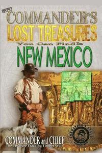 bokomslag More Commander's Lost Treasures You Can Find In New Mexico: Follow the Clues and Find Your Fortunes!