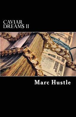 Marc Hustle - Caviar Dream$ II: Exposing the Knowledge between the Lines and Lyrics, Häftad