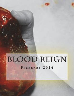 Blood Reign Lit Magazine February 2014: My Bloody Valentine 1