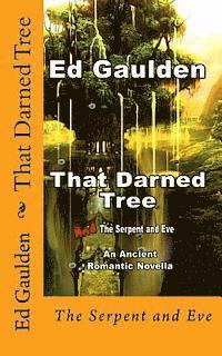 That Darned Tree: And the Serpent and Eve 1