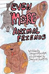 bokomslag Even More Animal Friends: This book is the third in the Animal Friends series about animals facing problems and the outcome.