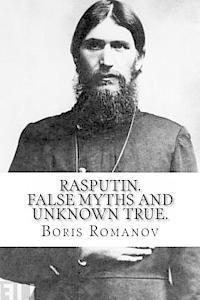 Rasputin. False myths and unknown true. 1