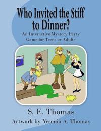bokomslag Who Invited The Stiff To Dinner?: An Interactive Party Play for Teens and Adults