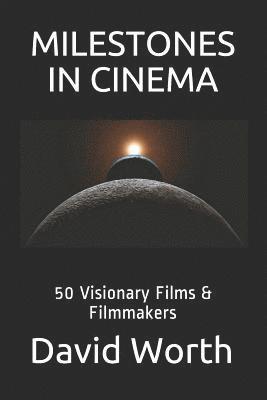 bokomslag Milestones in Cinema: 50 Visionary Films & Filmmakers