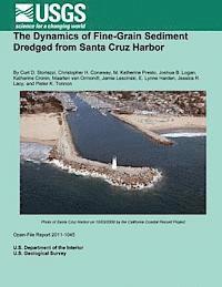 The Dynamics of Fine-Grain Sediment Dredged from Santa Cruz Harbor 1