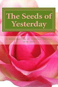 bokomslag The Seeds of Yesterday: A Retrospective of Timeless Service 1934-2014