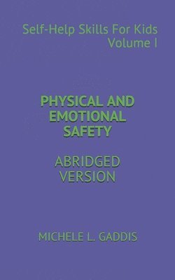 bokomslag Self Help Skills for Kids-Volume I Abridged: Physical and Emotional Safety