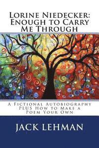 Jack Lehman - Lorine Niedecker: Enough to Carry Me Through: A Fictional Autobiography, Häftad