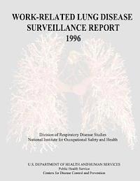 Work-Related Lung Disease Surveillance Report: 1996 1